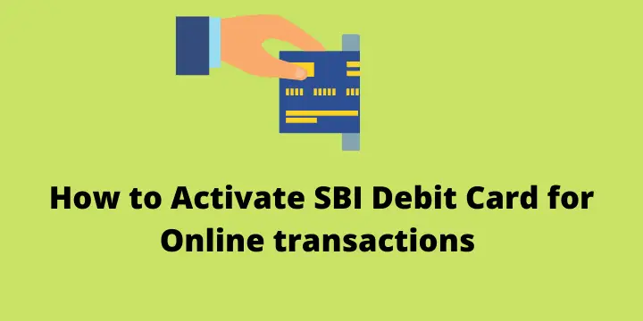 How To Activate SBI Debit Card for Online Transactions