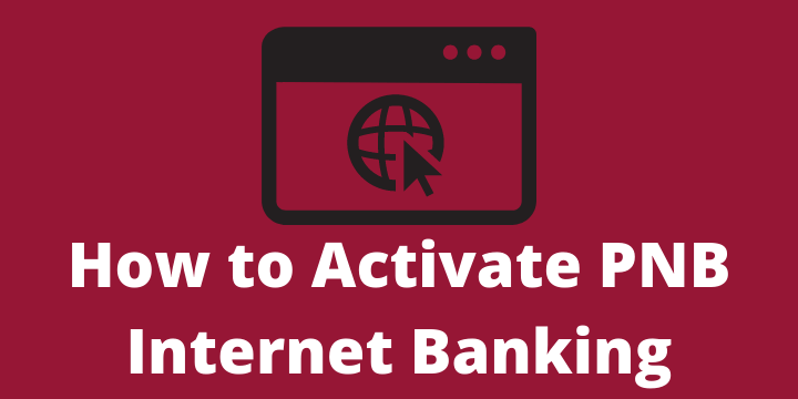 How to Activate PNB Internet Banking