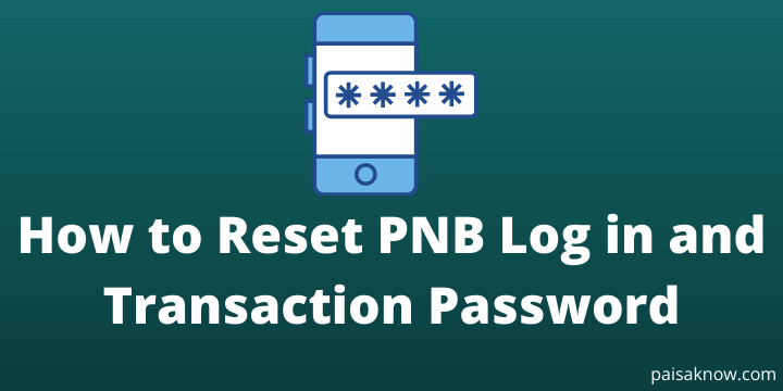 How to Reset PNB Log in and transaction Password
