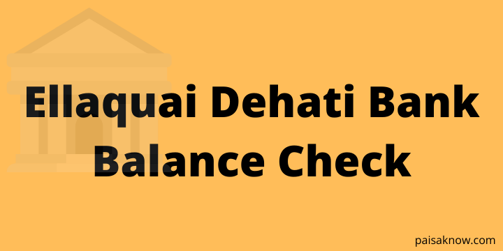 Ellaquai Dehati Bank Balance Check