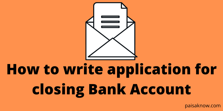 How to Write an Application to close your Bank Account