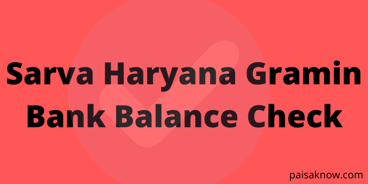 Sarva Haryana Gramin Bank Balance Check