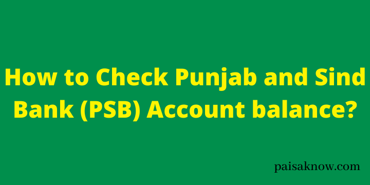 How to Check Punjab and Sind Bank Account balance
