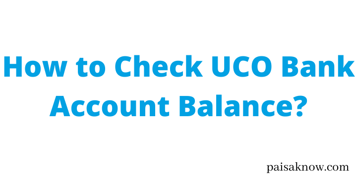 How to Check UCO Bank Balance