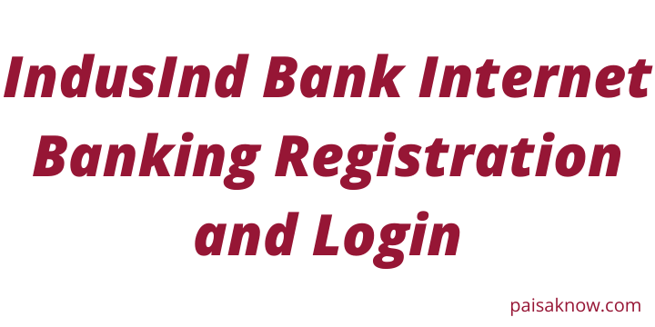 IndusInd Bank Internet Banking Registration and Login