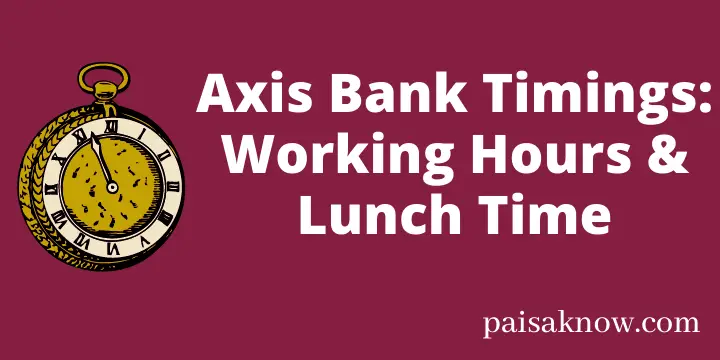 Axis Bank Timings – Working Hours & Lunch Time