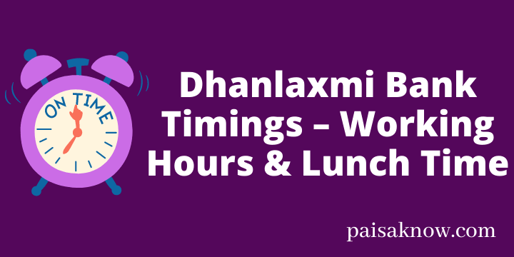 Dhanlaxmi Bank Timings – Working Hours & Lunch Time