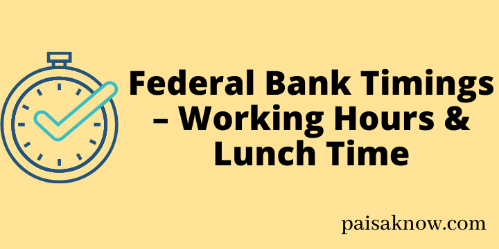 Federal Bank Timings – Working Hours & Lunch Time