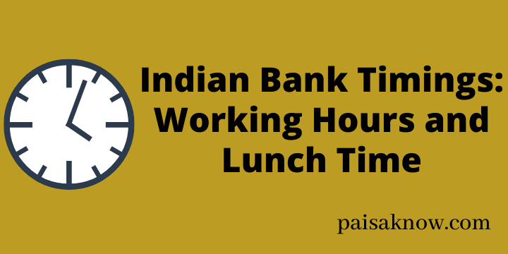 Indian Bank Timings – Working Hours and Lunch Time