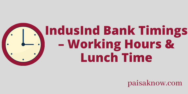 IndusInd Bank Timings – Working Hours & Lunch Time