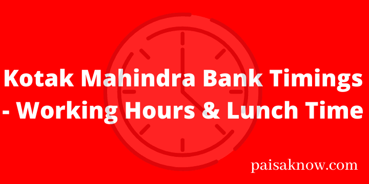 Kotak Mahindra Bank Timings - Working Hours & Lunch Time