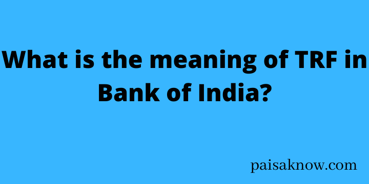 What is the meaning of TRF in Bank of India