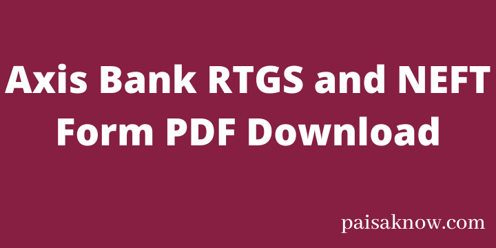 Axis Bank RTGS and NEFT Form PDF Download