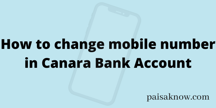 How to change mobile number in Canara Bank Account