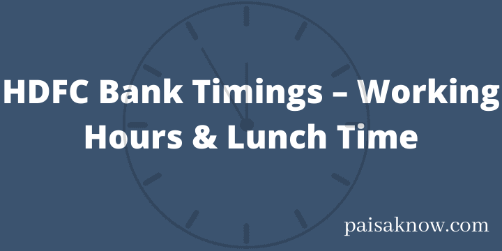 HDFC Bank Timings – Working Hours & Lunch Time