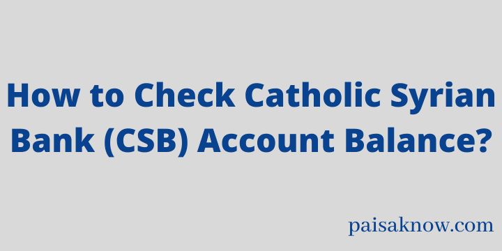 How to Check CSB Bank Account Balance