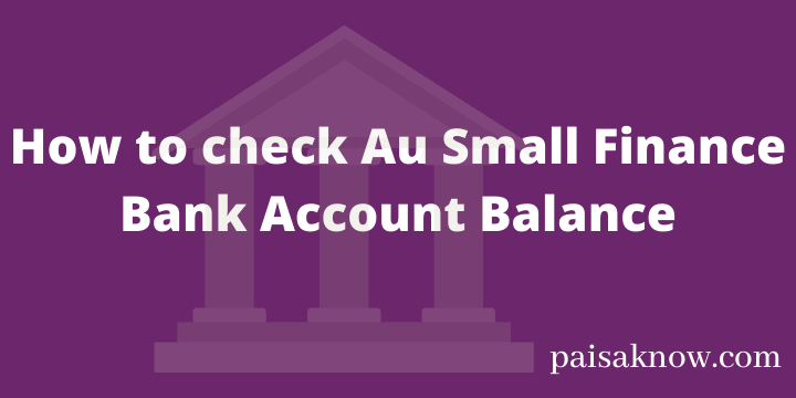 How to check Au Small Finance Bank Account Balance
