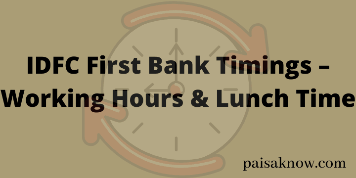 IDFC First Bank Timings – Working Hours & Lunch Time