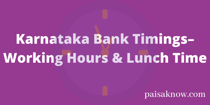 Karnataka Bank Timings–Working Hours & Lunch Time
