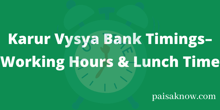 Karur Vysya Bank Timings–Working Hours & Lunch Time
