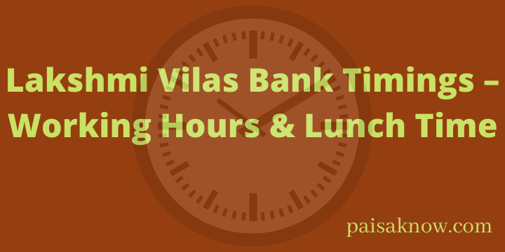 Lakshmi Vilas Bank Timings – Working Hours & Lunch Time