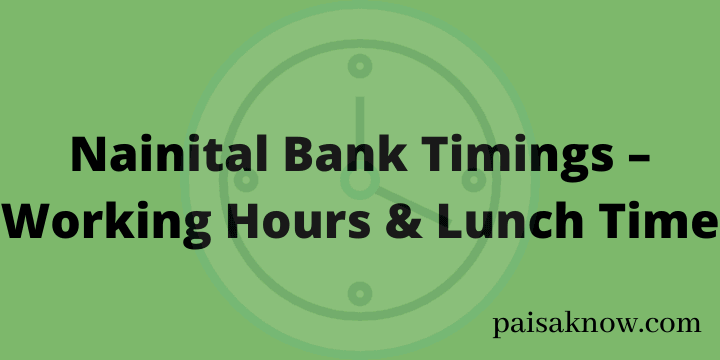 Nainital Bank Timings – Working Hours & Lunch Time