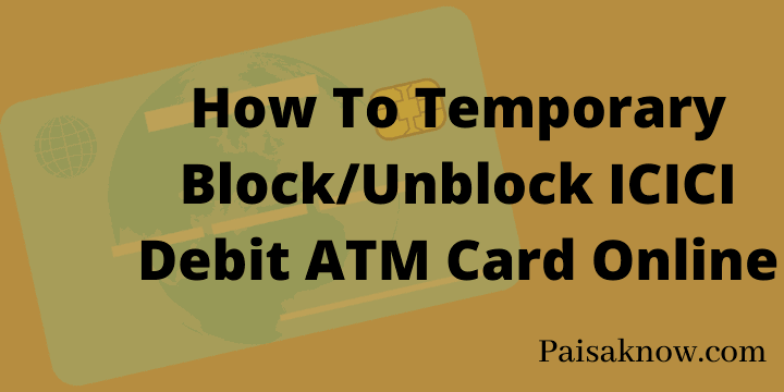 How To Temporary Block or Unblock ICICI Debit ATM Card Online