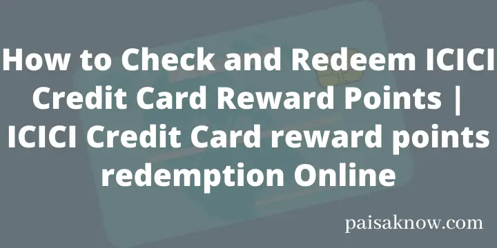 How to Check and Redeem ICICI Credit Card Reward Points ICICI Credit Card reward points redemption Online