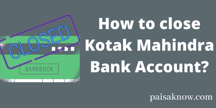 How to close Kotak Mahindra Bank Account