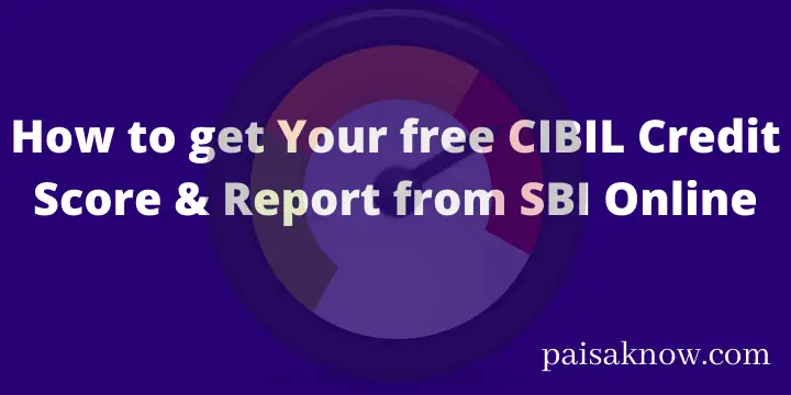 How to get Your free CIBIL Credit Score & Report from SBI Online