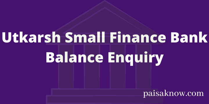 Utkarsh Small Finance Bank Balance Enquiry