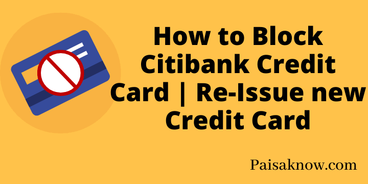 How to Block Citibank Credit Card Re-Issue new Credit Card