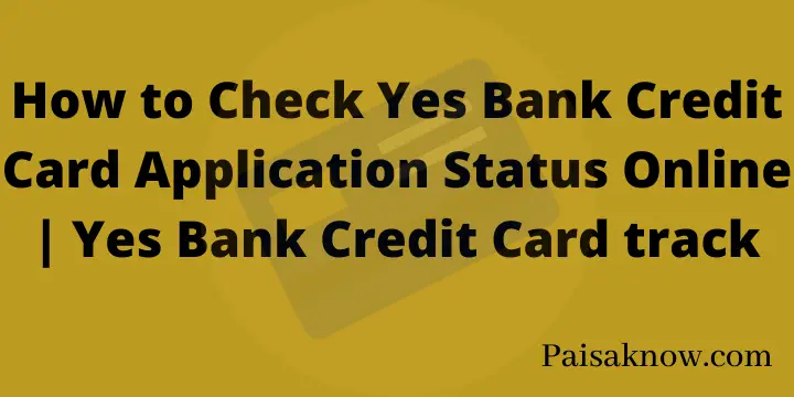 How to Check Yes Bank Credit Card Application Status Online Yes Bank Credit Card track