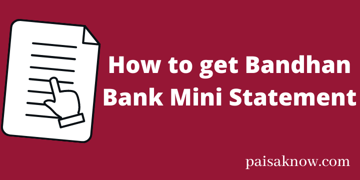 How to get Bandhan Bank Mini Statement