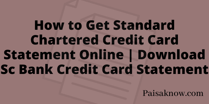 How to Get Standard Chartered Credit Card Statement Online Download Sc Bank Credit Card Statement