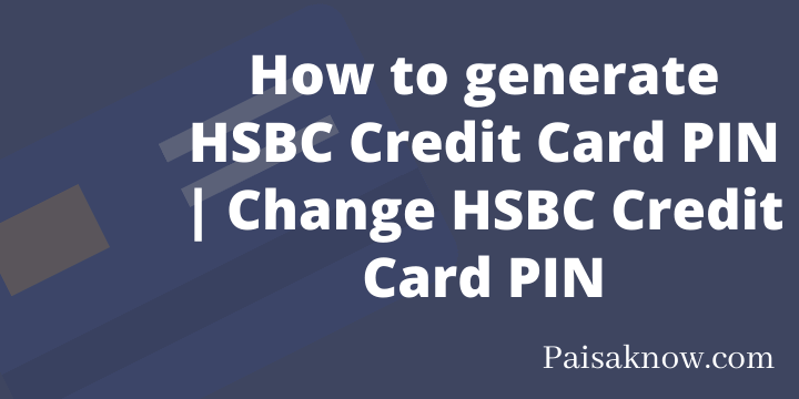 How to generate HSBC Credit Card PIN Change HSBC Credit Card PIN