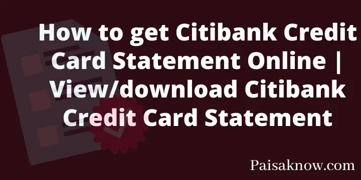 How to get Citibank Credit Card Statement Online