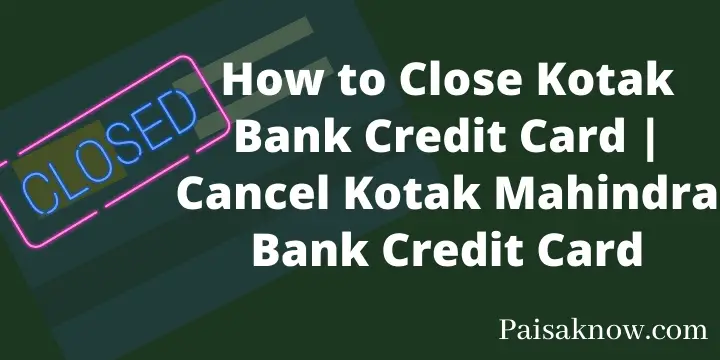 How to Close Kotak Bank Credit Card Cancel Kotak Mahindra Bank Credit Card