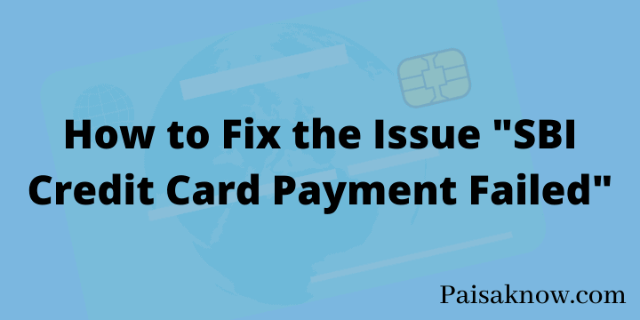 How to Fix the Issue SBI Credit Card Payment Failed