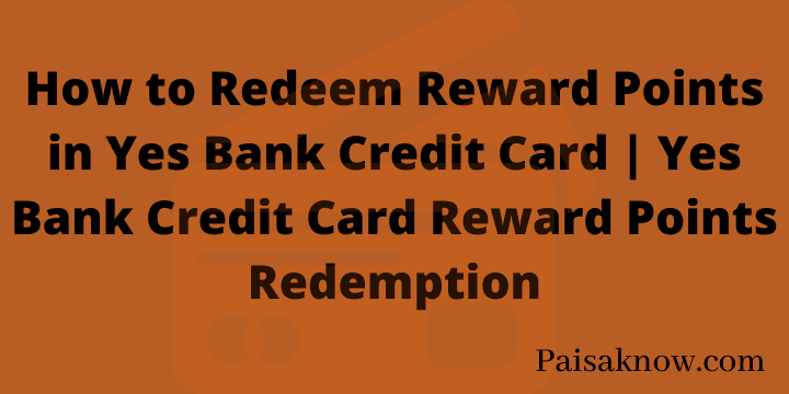 How to Redeem Reward Points in Yes Bank Credit Card Yes Bank Credit Card Reward Points Redemption