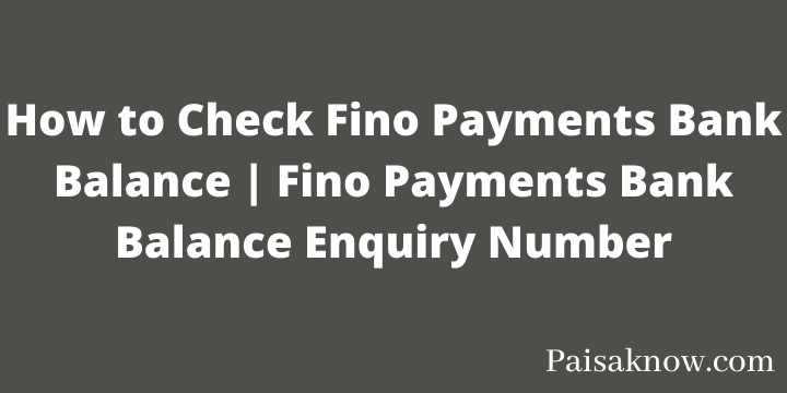 How to Check Fino Payments Bank Balance Fino Payments Bank Balance Enquiry Number