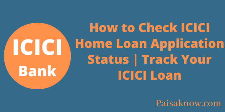 How to Check ICICI Home Loan Application Status Track Your ICICI Loan