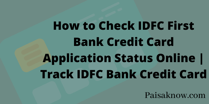 How to Check IDFC First Bank Credit Card Application Status Online Track IDFC Bank Credit Card