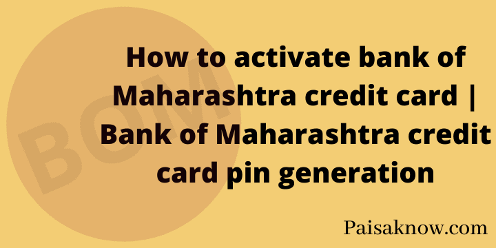How to activate bank of Maharashtra credit card Bank of Maharashtra credit card pin generation