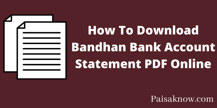 How To Download Bandhan Bank Account Statement PDF Online