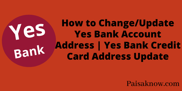 How to Change Update Yes Bank Account Address Yes Bank Credit Card Address Update
