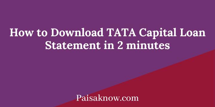 How to Download TATA Capital Loan Statement in 2 minutes