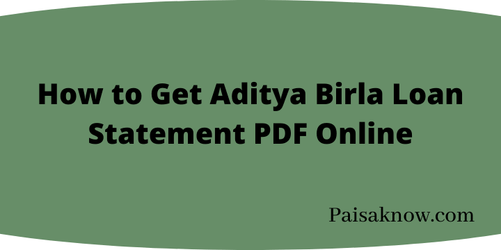 How to Get Aditya Birla Loan Statement PDF Online