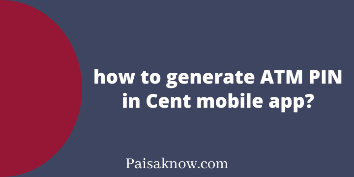 how to generate ATM PIN in Cent mobile app