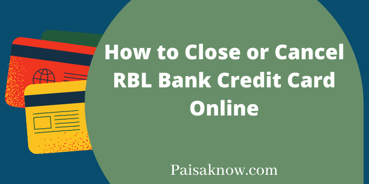 How to Close or Cancel RBL Bank Credit Card Online
